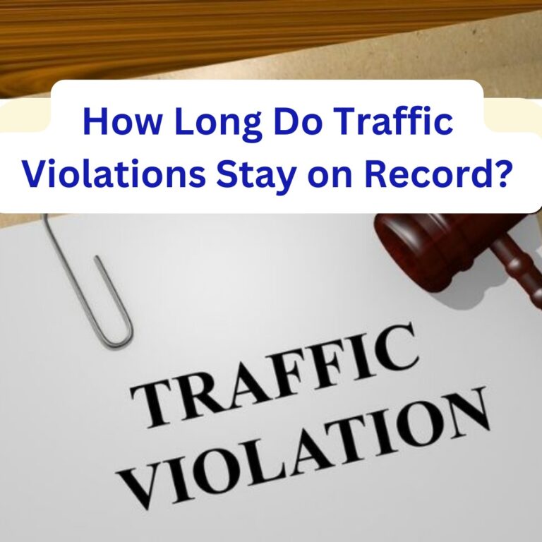 How Long Do Traffic Violations Stay on Record?